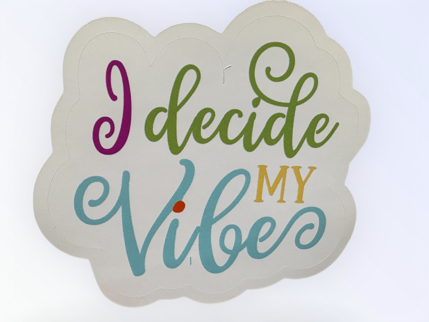 I Decide My Vibe Waterproof Sticker